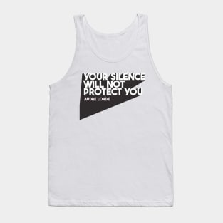 Your Silence Will Not Protect You Tank Top